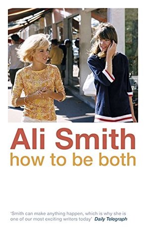 Brilliantly Intertwined — A Review of How to be Both by Ali Smith