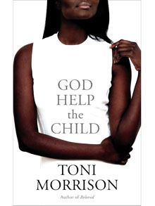 Finding Strength in Childhood Suffering: Toni Morrison’s God Help the Child