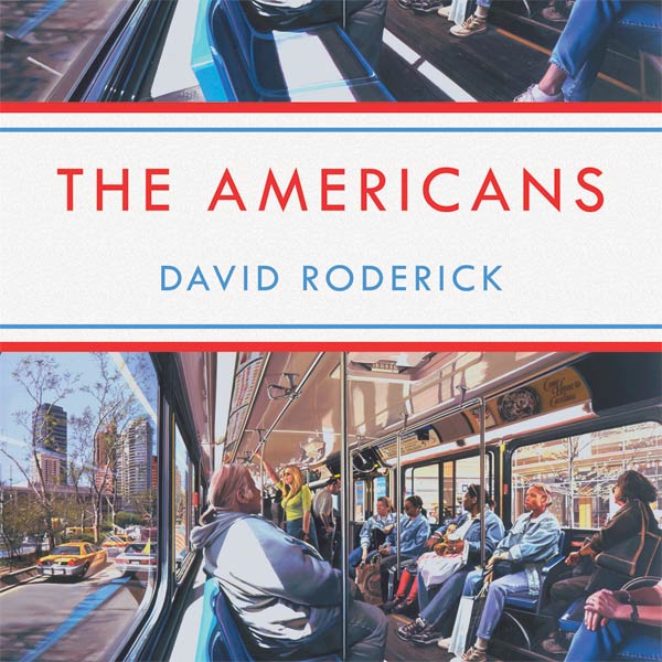 “The price I pay for sleeping”: A Review of David Roderick’s The Americans